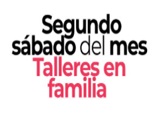 Segundo sábado del mes - Talleres en familia